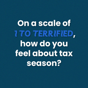 Read more about the article Does tax season scare you? Here’s why it shouldn’t: