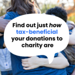 Read more about the article Pay it forward – and get your own back. Find out just how tax-beneficial your donations to charity are.